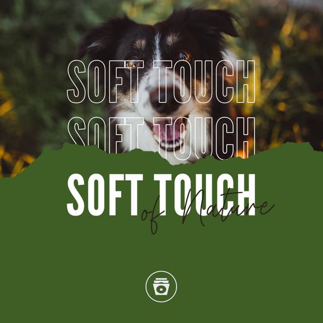 Soft Touch Of Nature - Dog Sounds