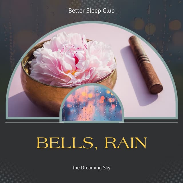 Bells, Rain and the Dreaming Sky - Better Sleep Club