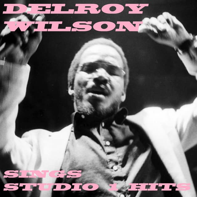 Delroy Wilson Sings Studio 1 Hits - Delroy Wilson