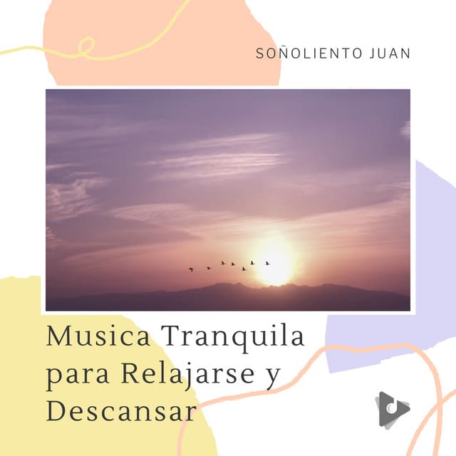 Musica Tranquila para Relajarse y Descansar - Soñoliento Juan