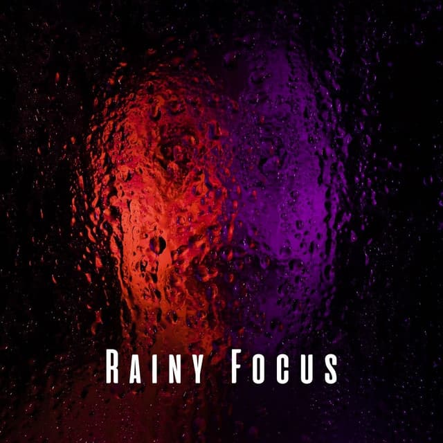 Rainy Focus: Deep Concentration with Relaxing Sound - Concentration Focus