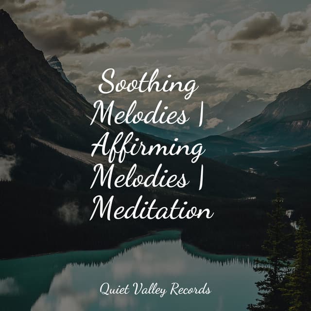 Soothing Melodies | Affirming Melodies | Meditation - Pacific Rim Nature Sounds