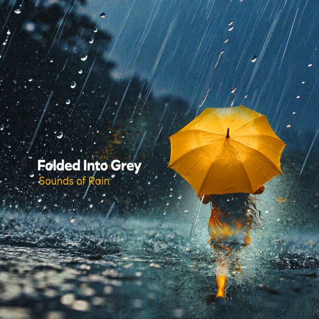 Folded Into Grey - Sounds of Rain