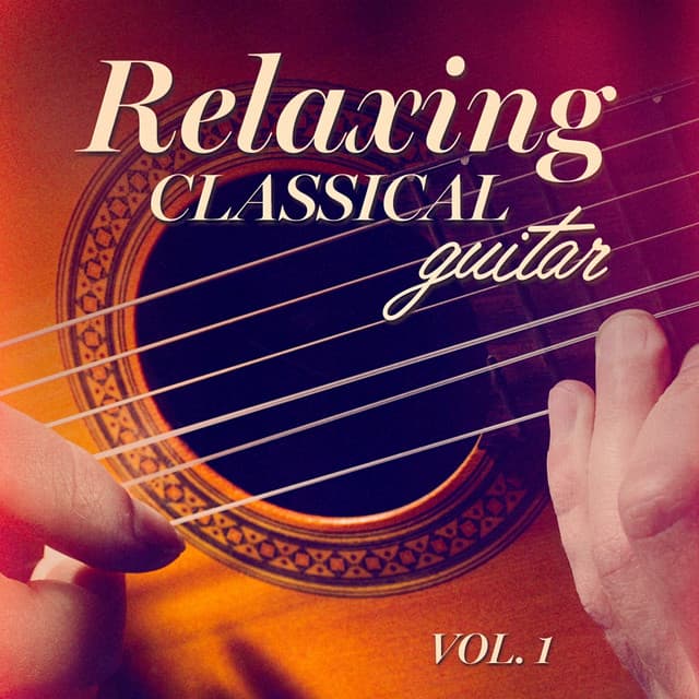 Relaxing Classical Guitar, Vol. 1 - Relaxation Guitar Maestro