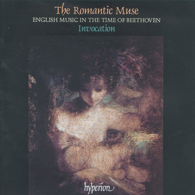 The Romantic Muse: English Music in Beethoven's Time - Invocation