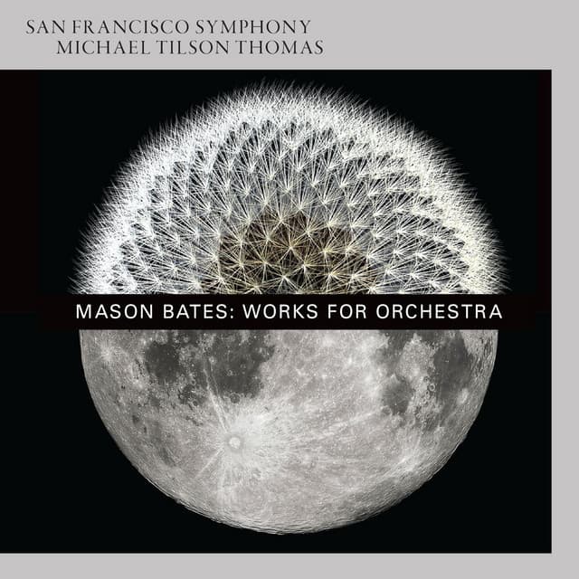 Mason Bates: Works for Orchestra - Mason Bates