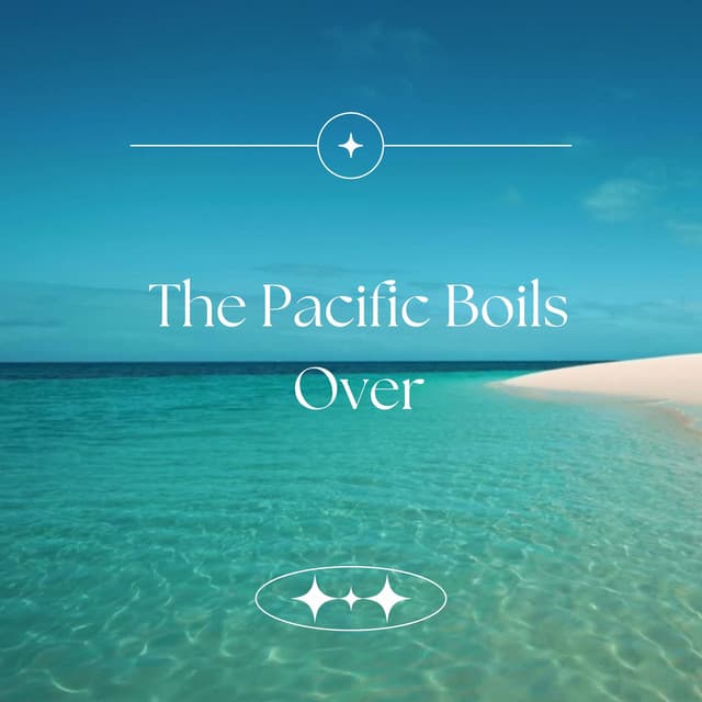 The Pacific Boils Over - Richard Rodgers