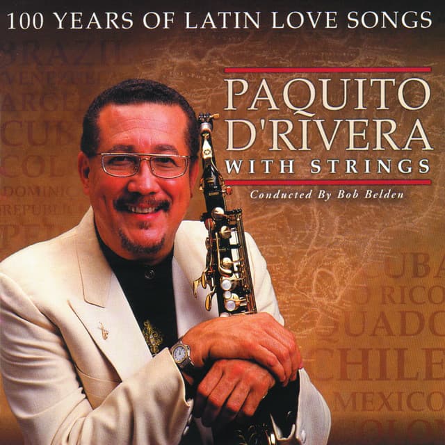 100 Years Of Latin Love Songs - Paquito D'Rivera