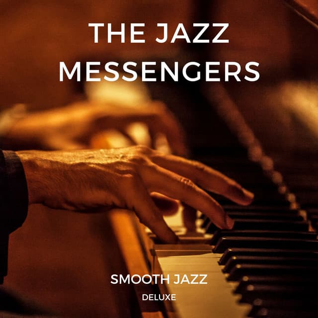 The Jazz Messengers: Relaxing Jazz - Smooth Jazz Deluxe