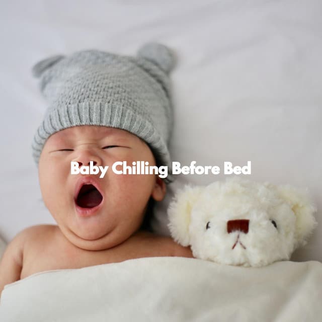 Baby Chilling Before Bed - Preschool Kids