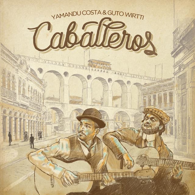 Caballeros - Yamandu Costa
