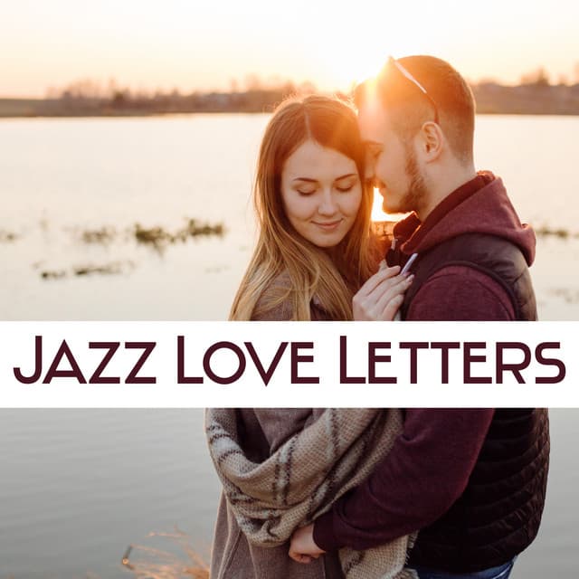 Jazz Love Letters - Soft Music for Lovers, Candle Light Dinner, Longest Kiss, Warm Nights in Paris - Love Music Zone