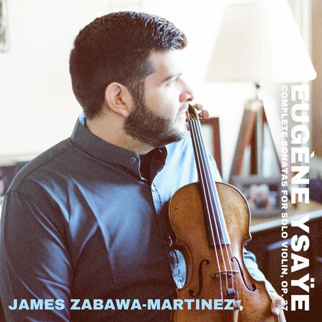 Eugène Ysaÿe: Complete Sonatas for Solo Violin, Op. 27 - Eugène Ysaÿe
