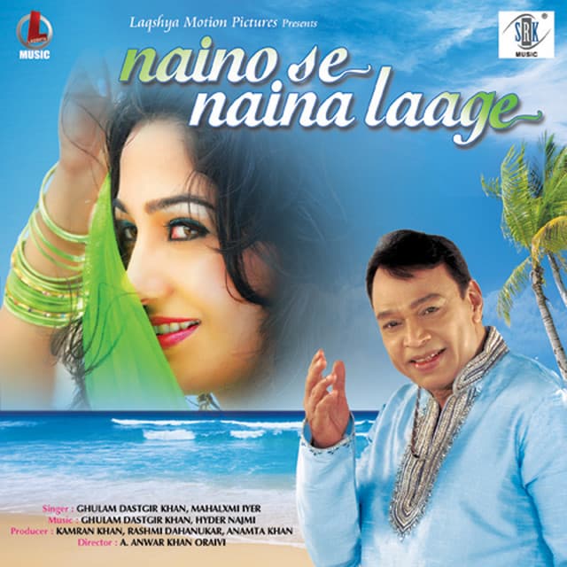Naino Se Naina Laage - Ghulam Dastgir Khan