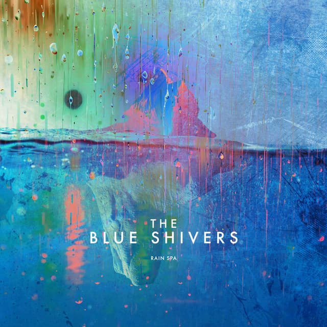 The Blue Shivers - Rain Spa