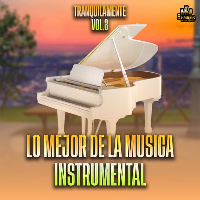 Tranquilamente Vol. 3 - Lo Mejor de la Musica Instrumental