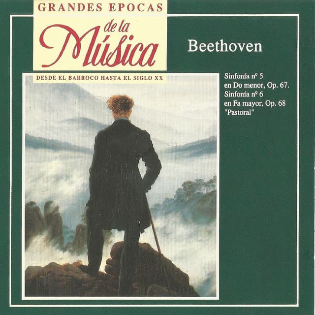 Grandes Épocas de la Música. Beethoven: Sinfonía No. 5 y Sinfonía No. 6 - Ludwig van Beethoven