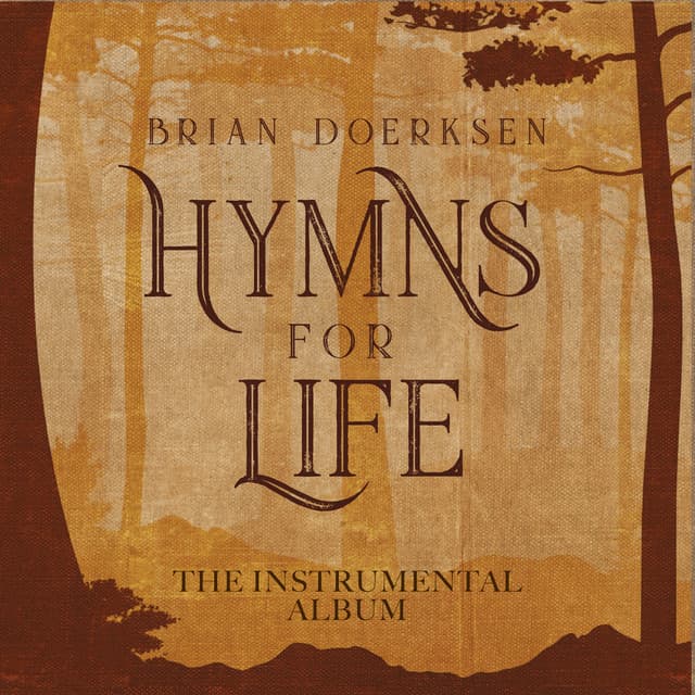 Hymns For Life - Brian Doerksen