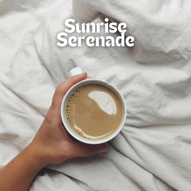 Sunrise Serenade: Breakfast Jazz - Good Morning Jazz Cafe