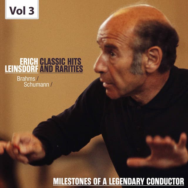 Milestones of a Legendary Conductor: Erich Leinsdorf, Vol. 3 - Erich Leinsdorf