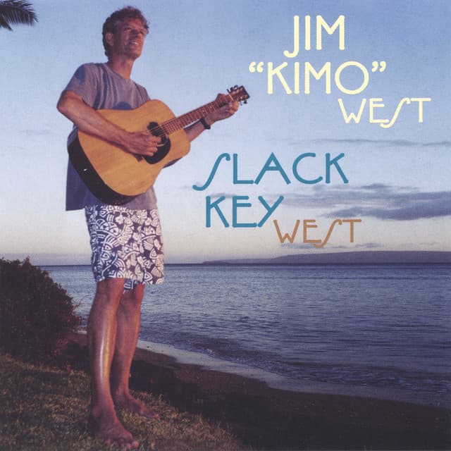 Slack Key West - Jim "Kimo" West