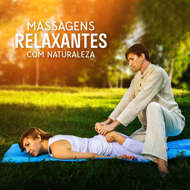 Massagens Relaxantes com Naturaleza: Música de Cura de Fundo, Drenagem Linfatica, Sons para Spa, Bem-Estar e Remédios Naturais - Relaxar Meditação Clube
