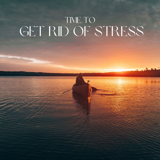 Tiime to Get Rid of Stress: Relaxing Piano Therapy for Mind and Body - New Age Anti Stress Universe