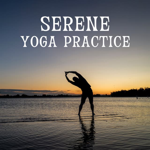 Serene Yoga Practice: Advanced Yoga Practice, Yoga Healing Sounds - Oceanic Yoga Pros