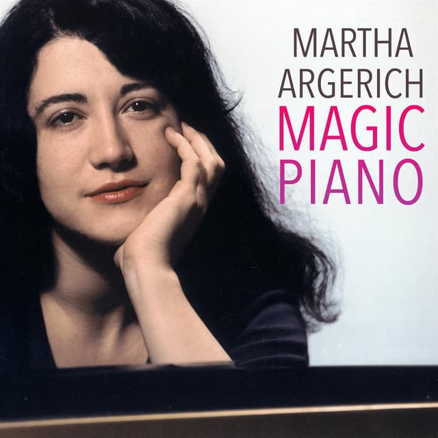 Martha Argerich: Magic Piano - Martha Argerich