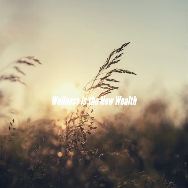 Wellness is the New Wealth - Dinner Party Playlist