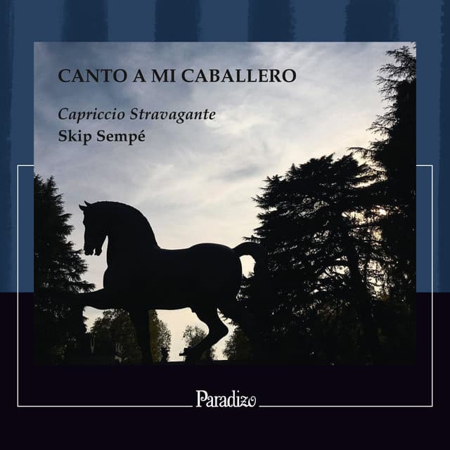 Canto a mi Caballero - Capriccio Stravagante
