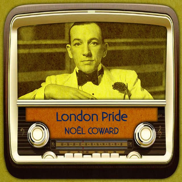 London Pride - Noel Coward