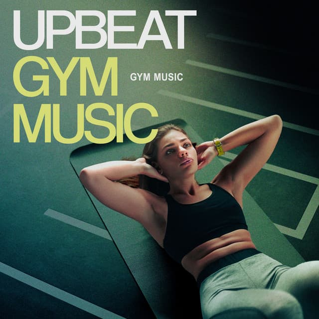 Upbeat Gym Music - Gym Music