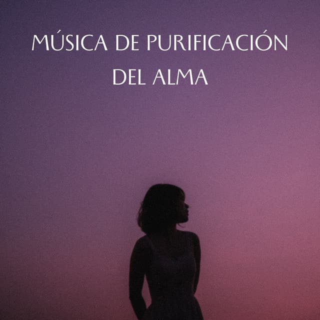 Música De Purificación Del Alma - Alinear Chakras