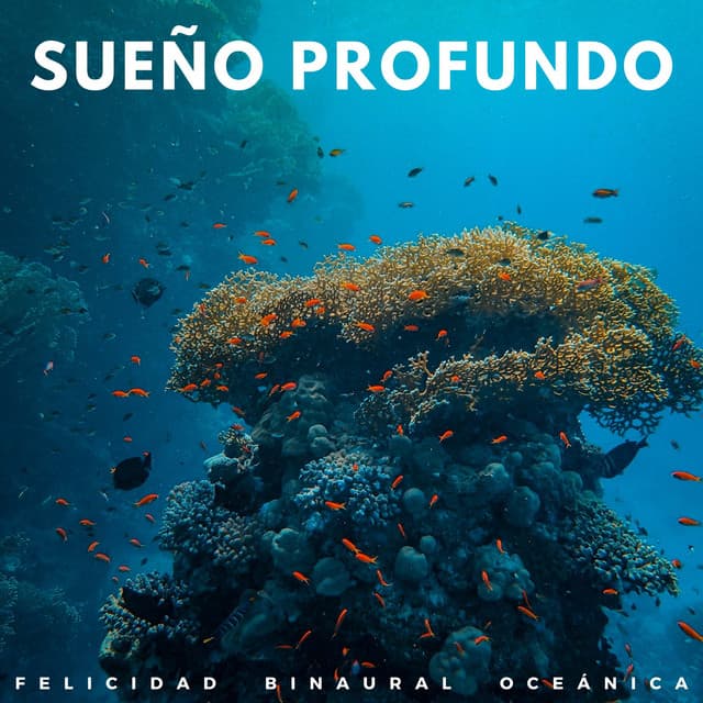 Sueño Profundo: Felicidad Binaural Oceánica - Olas del océano para un sueño profundo