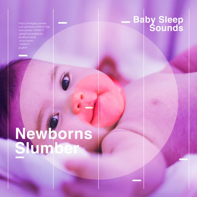 Newborns Slumber - Baby Sleep Sounds