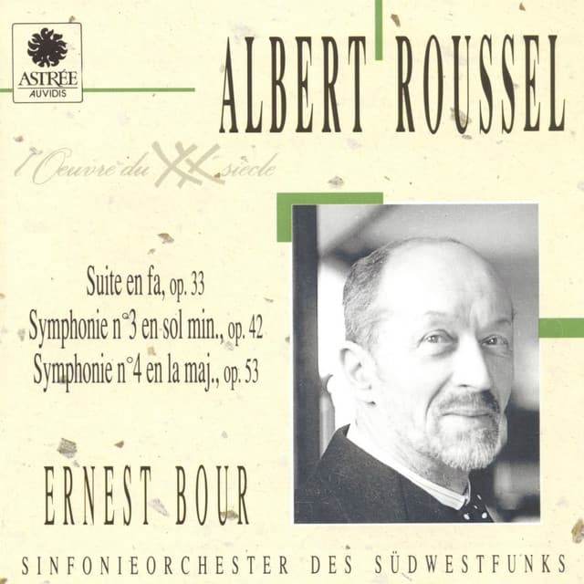 Roussel: Suite en fa, Symphonie No. 3, Symphonie No. 4 - Albert Roussel
