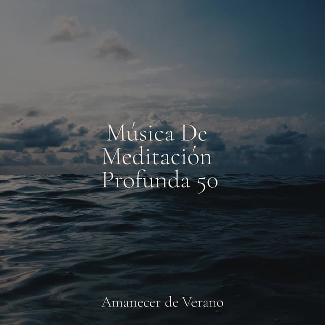 Música De Meditación Profunda 50 - Children's Music