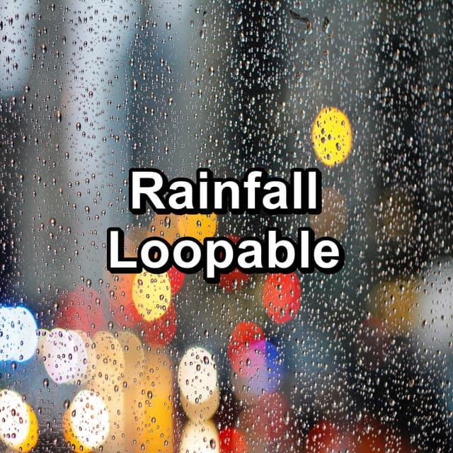 Rainfall Loopable - Thunder Storms & Rain Sounds