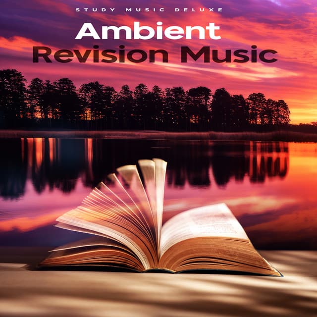 Ambient Revision Music - Study Music Deluxe