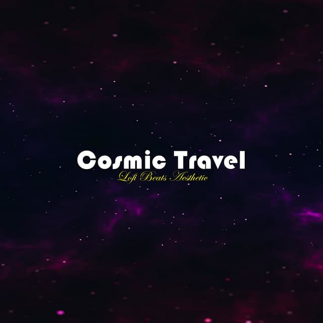 Cosmic Travel - Lofi Beats Aesthetic