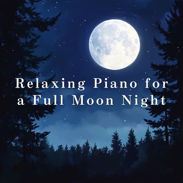 Relaxing Piano for a Full Moon Night - Relax α Wave