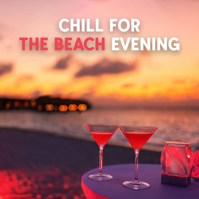 Chill For The Beach Evening - Li Pash
