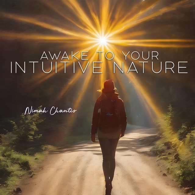Awake to your Intuitive Nature: Meditative Journey to Insight and Intuition, Enriching Visionary Mind - Nimah Chantis
