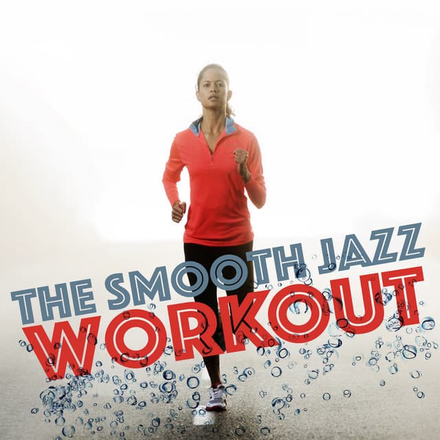 The Smooth Jazz Workout - Smooth Jazz Work Out Music
