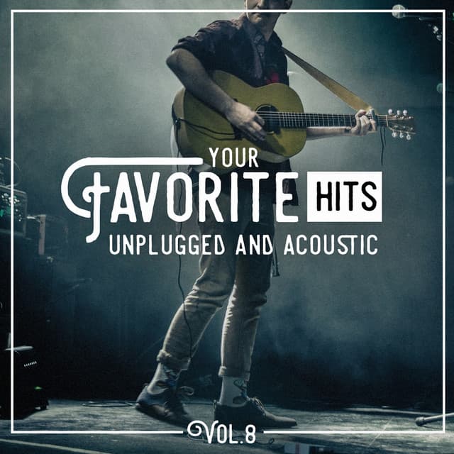 Your Favorite Hits Unplugged and Acoustic, Vol. 8 - Acoustic Guitar Tribute Players