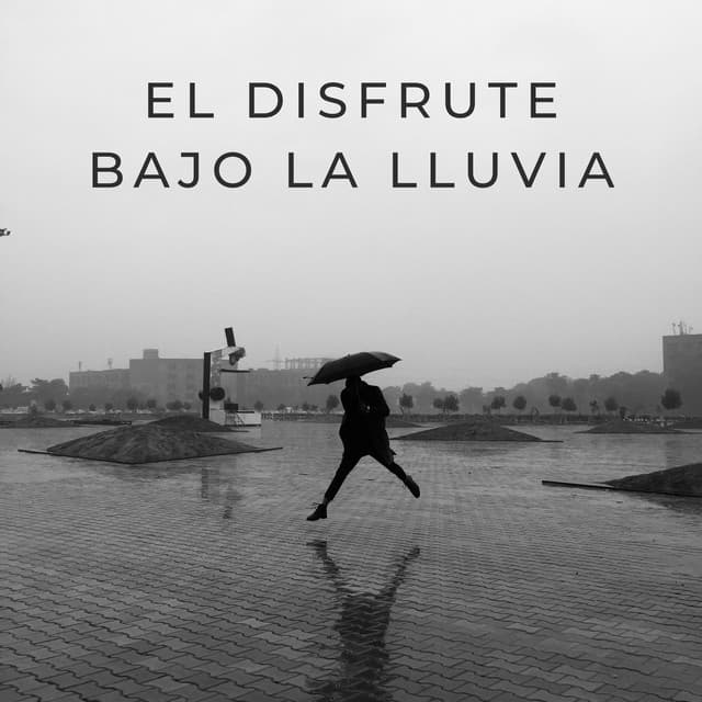 El Disfrute Bajo La Lluvia - Lluvia Soundzzz Club