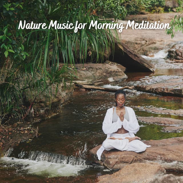 Nature Music for Morning Meditation - Mind of Peace
