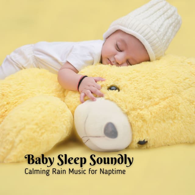 Baby Sleep Soundly: Calming Rain Music for Naptime - Rain relax