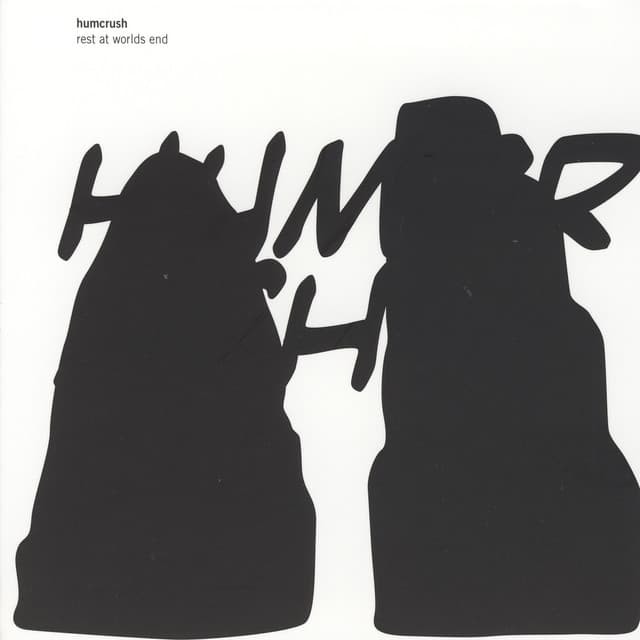 Rest at Worlds End - Humcrush